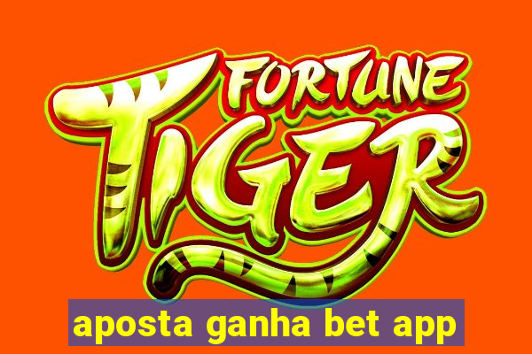 aposta ganha bet app